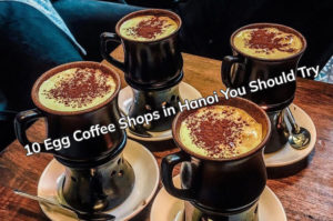 10 Egg Coffee Shops in Hanoi You Should Try