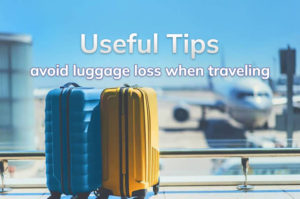 Useful tips to avoid luggage loss when traveling