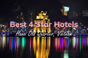 Best 4 Star Hotels in Hanoi Old Quarter